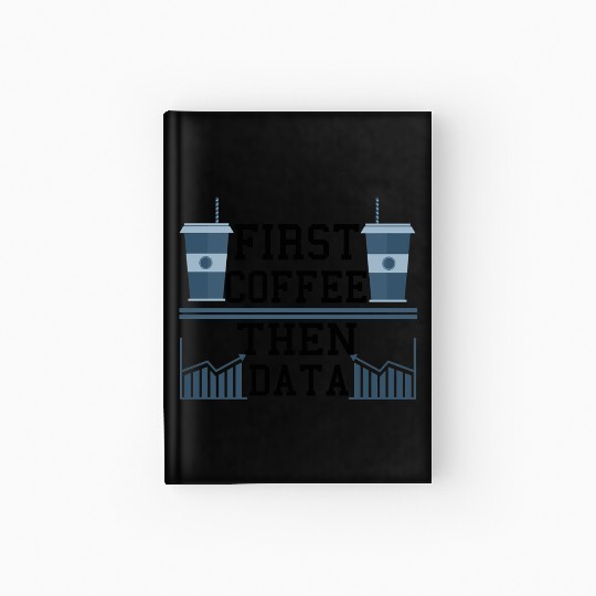 Computer Humor Frist Coffee Then Data Programmer Hardcover Journal