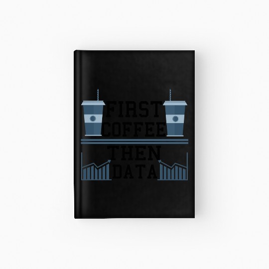 Computer Humor Frist Coffee Then Data Programmer Hardcover Journal