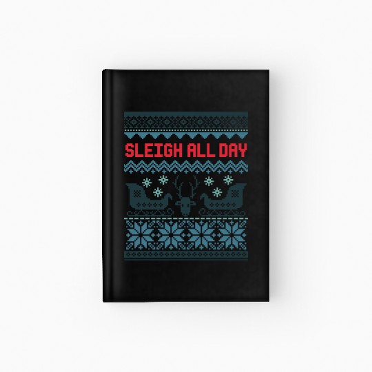 Sleigh all day hell Hardcover Journal