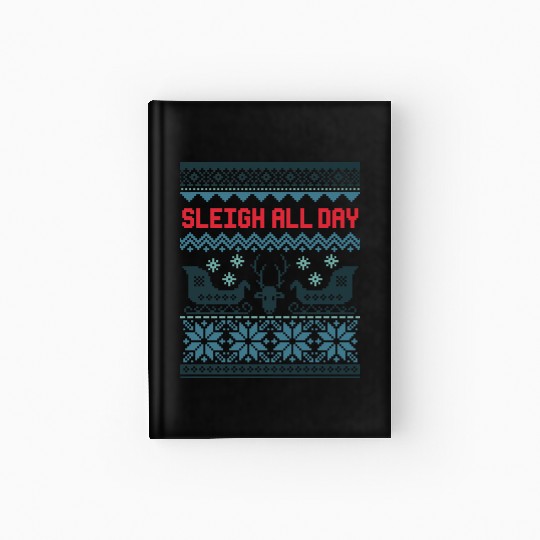 Sleigh all day hell Hardcover Journal