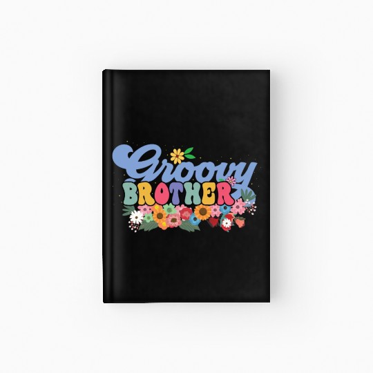 Groovy Brother Garden Plant Flowers Floral Decor Hardcover Journal