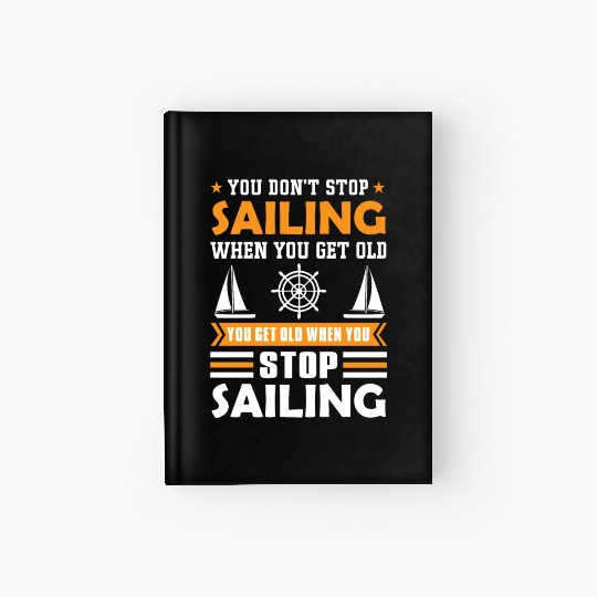 Sailor Sailing Age Retirement Saying Hardcover Journal