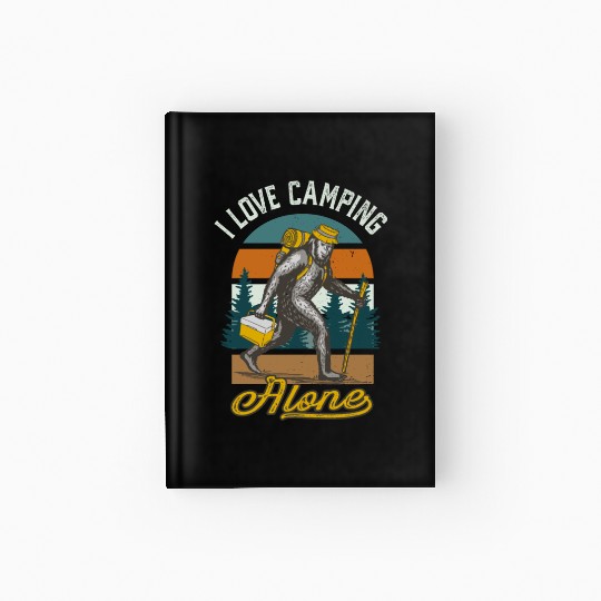 I Love Camping Solo Bigfoot Sasquatch Hardcover Journal