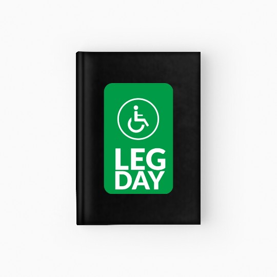 Funny Quote Gym Leg Day Funny Handicap Workout Hardcover Journal
