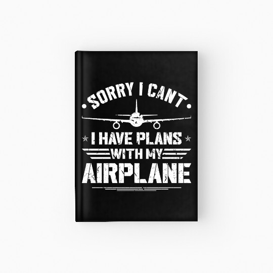 I Cant Have Plans Airplane Aviation Pilots Hardcover Journal