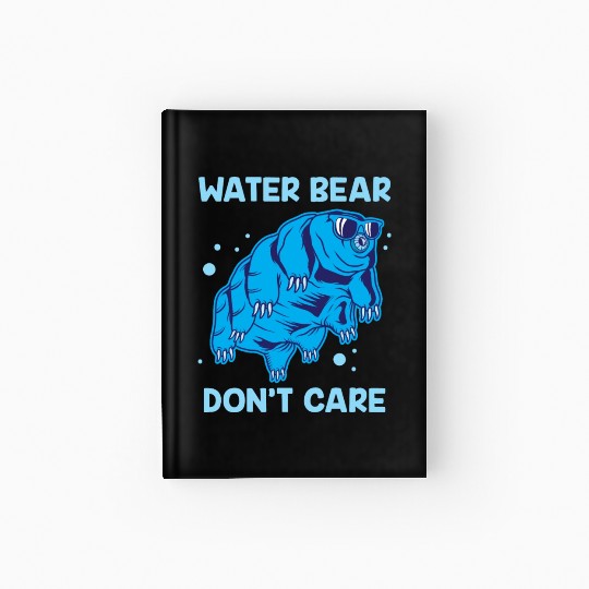 Water Bear Don't Care Tardigrade Microbiology Gift Hardcover Journal