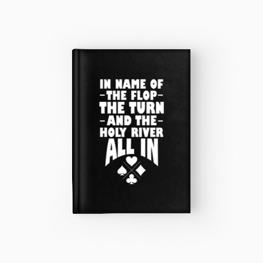 In Name of The Flop The Turn And The Holy River Hardcover Journal