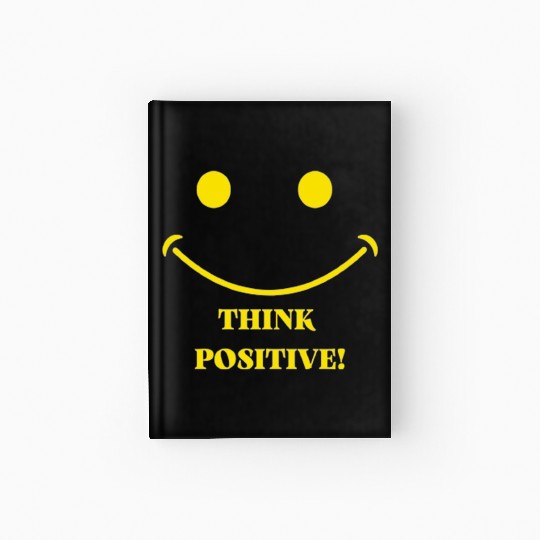 Think Positive :) Hardcover Journal