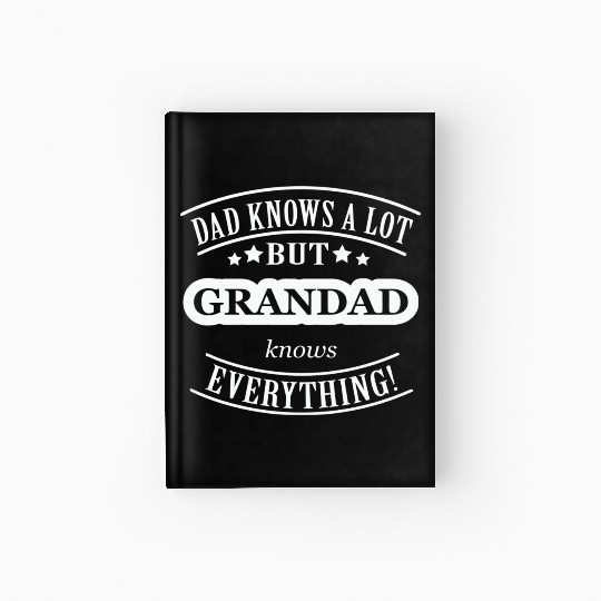 Dad Knows A Lot But Grandad Knows Everything Hardcover Journal