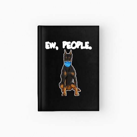Doberman Pinscher Ew People Dog Hardcover Journal