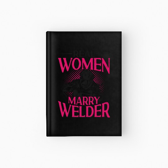 Welder Welding Wife Marriage Hardcover Journal