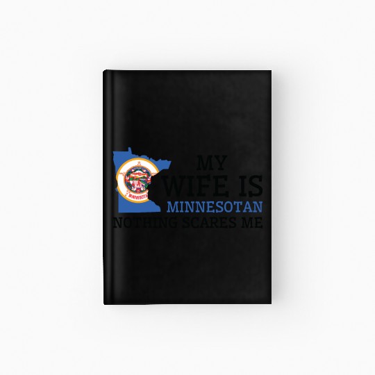 Nothing Scares Me Minnesotan Wife Minnesota Hardcover Journal