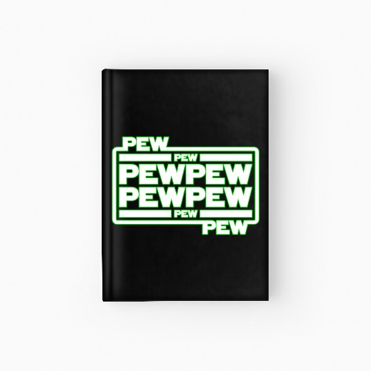 Pew Pew Pew Hardcover Journal
