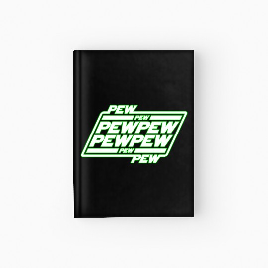 Pew Pew Pew Hardcover Journal