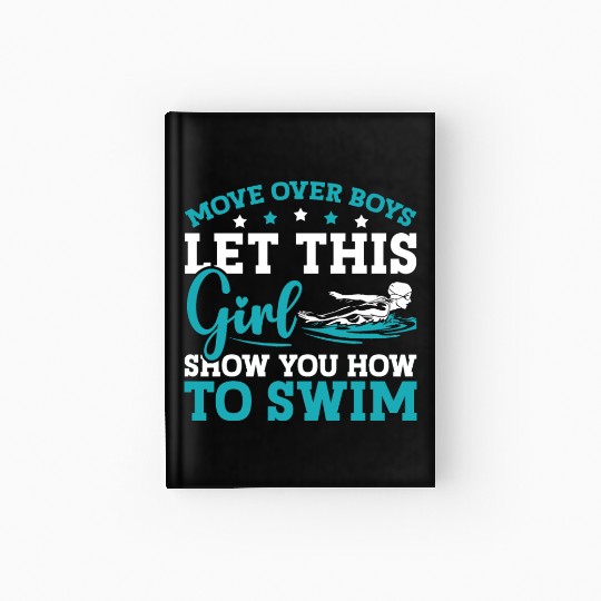 Move Over Boys Let This Girl Show You How To Swim Hardcover Journal