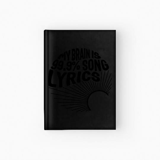 Music Teacher Hardcover Journal, My Brain Is 99.9% Song