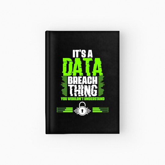 Awesome Data Breach Thing For A Cyber Security Hardcover Journal