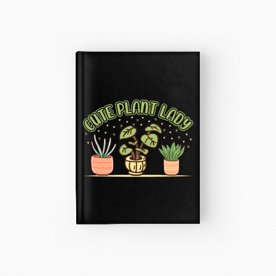 Plant Lover Gardening Plant Garden Gardener Cute P Hardcover Journal