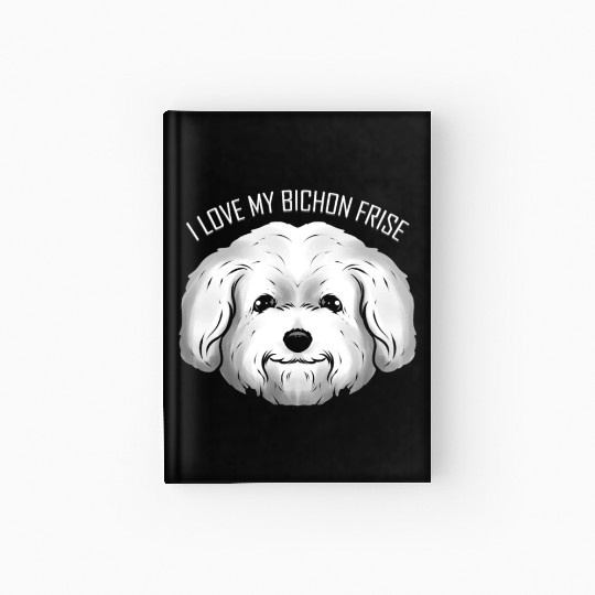 Dog Lover - I Love My Bichon Frise Hardcover Journal