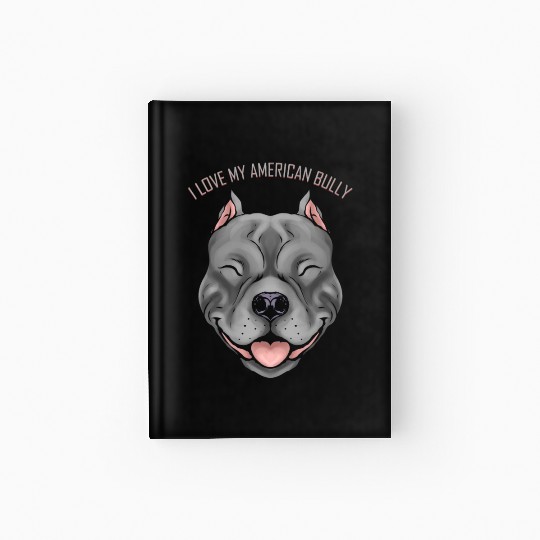 Dog Lover - I Love My American Bully Hardcover Journal