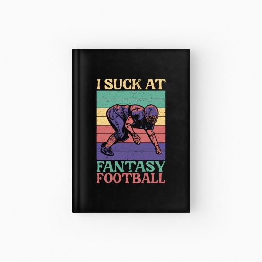 I Suck At Fantasy Football Auto Draft Sport Lover Hardcover Journal