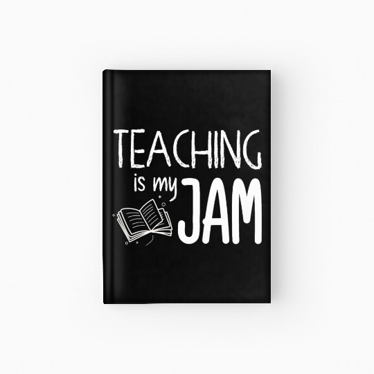 Teaching Is My Jam School Teacher Appreciation Hardcover Journal