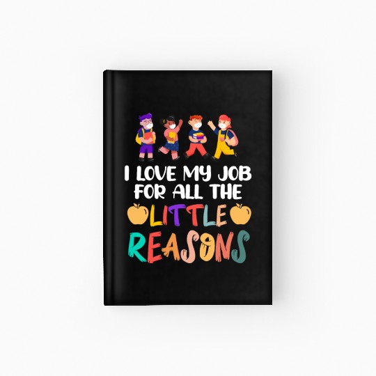 I Love My Job For All The Little Reasons Hardcover Journal