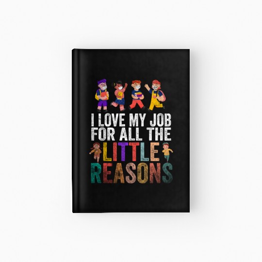 I Love My Job For All The Little Reasons Hardcover Journal