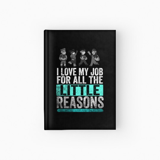 I Love My Job For All The Little Reasons Hardcover Journal