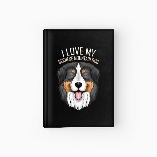 Dog Lover - I Love My Bernese Mountain Dog Hardcover Journal