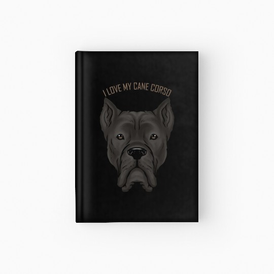 Dog Lover - I Love My Cane Corso Hardcover Journal