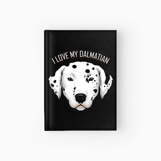 Dog Lover - I Love My Dalmatian Hardcover Journal