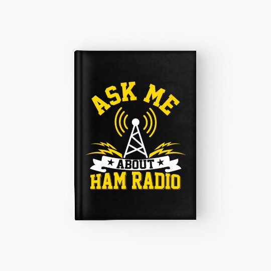 Ask me about ham radio Enthusiast Operator Hardcover Journal