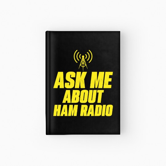 Ask me about ham radio Operator Enthusiast Hardcover Journal