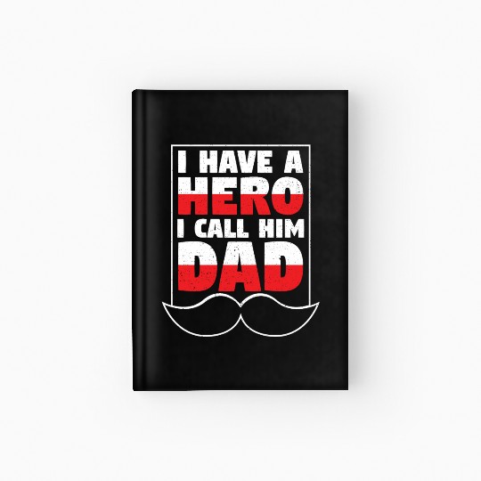 I Have A Hero I Call Him Dad Hardcover Journal