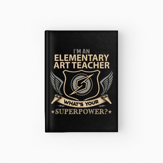 Elementary Art Teacher Hardcover Journal - Superpower Job Gi