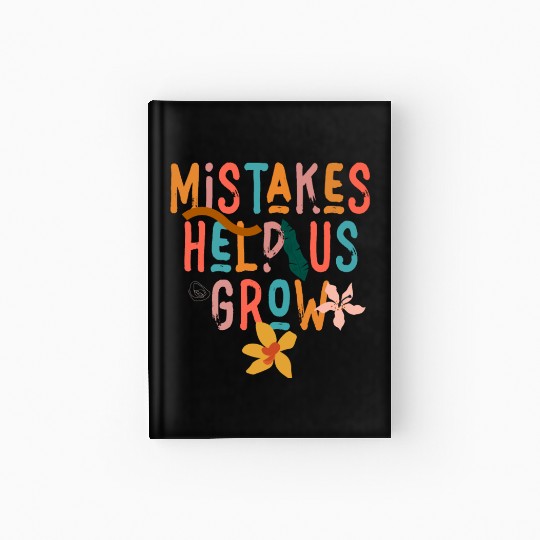 Mistakes Help Us Grow Back To School Motivational Hardcover Journal
