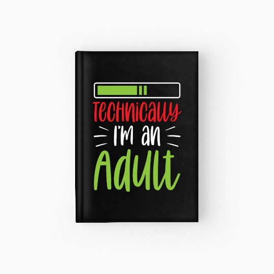Technically I'm An Adult Adulting Birthday Hardcover Journal