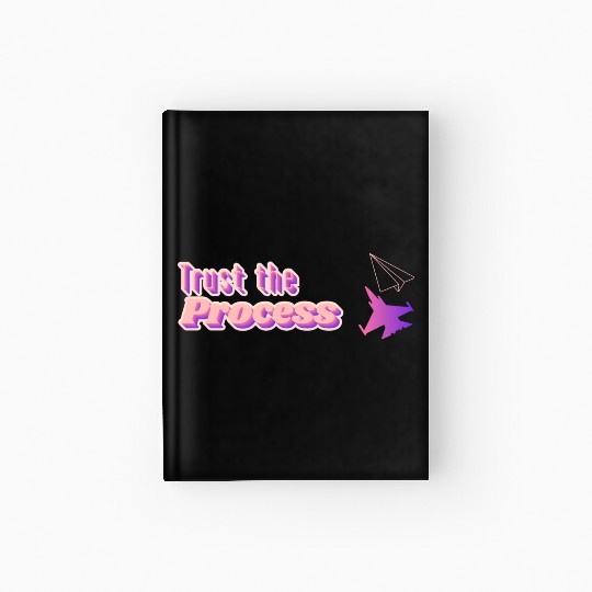 Trust the process - motivational quote Hardcover Journal