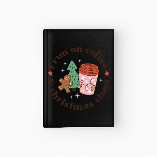 I Run on Coffee and Christmas Cheer Hardcover Journal