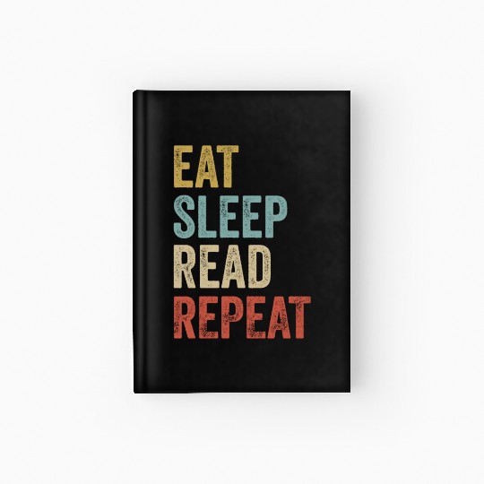 Eat Sleep Read Repeat Book Reader Hardcover Journal