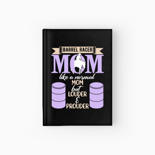 Barrel Racing Mom Hardcover Journal