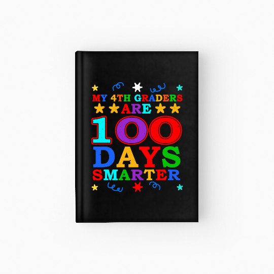 100th Day 4th Grade Teacher 100 Days Of School Hardcover Journal
