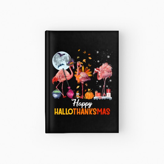 Flamingo Halloween And Merry Christmas Happy Hardcover Journal