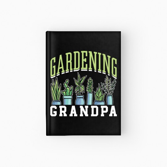 Gardening Grandpa Granddad Landscaping Garden Hardcover Journal