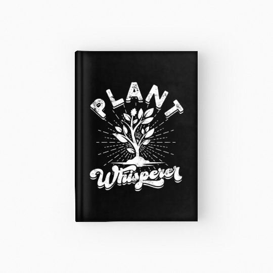 Plant Whisperer - agriculture Hardcover Journal
