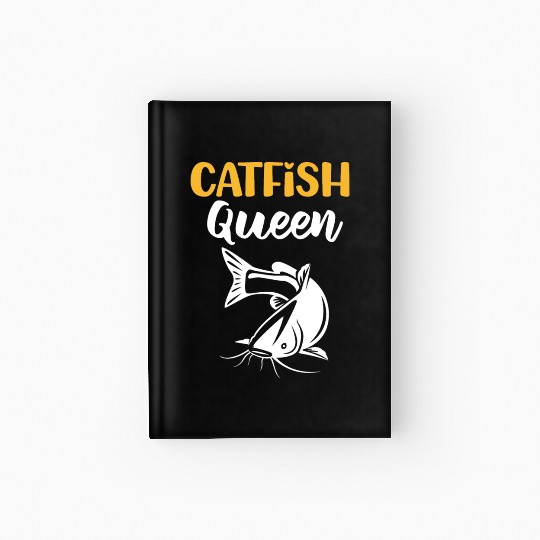 Catfish Queen Funny Fishing Catfishing Hardcover Journal