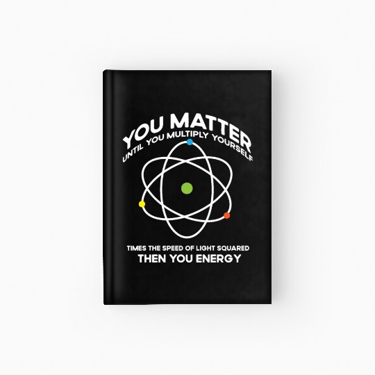Nerdy You-Matter Then You Energy E_mc_2 Science Te Hardcover Journal