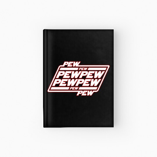 Pew Pew Pew Hardcover Journal