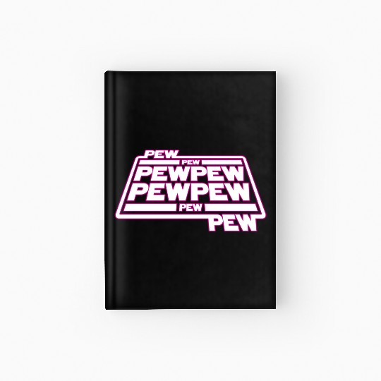 Pew Pew Pew Hardcover Journal
